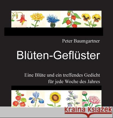 Blüten-Geflüster für Blumenfreunde Baumgartner, Peter 9783384722089 tredition