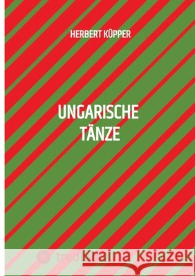 Ungarische Tänze Küpper, Herbert 9783384722379 tredition