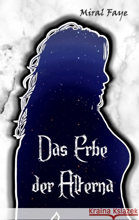 Das Erbe der Alterna Faye, Miral 9783384723376