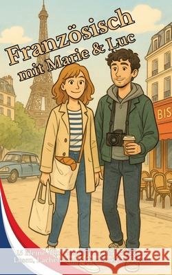 Französisch mit Marie & Luc Sachet, Leachim 9783384723864 tredition