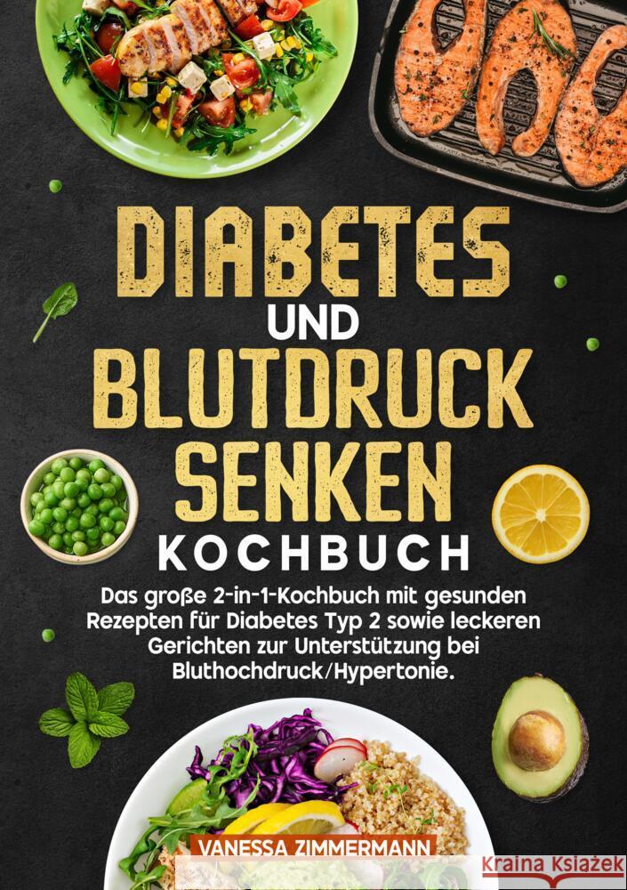 Diabetes und Blutdruck senken Kochbuch Zimmermann, Vanessa 9783384724953 KochKreationX