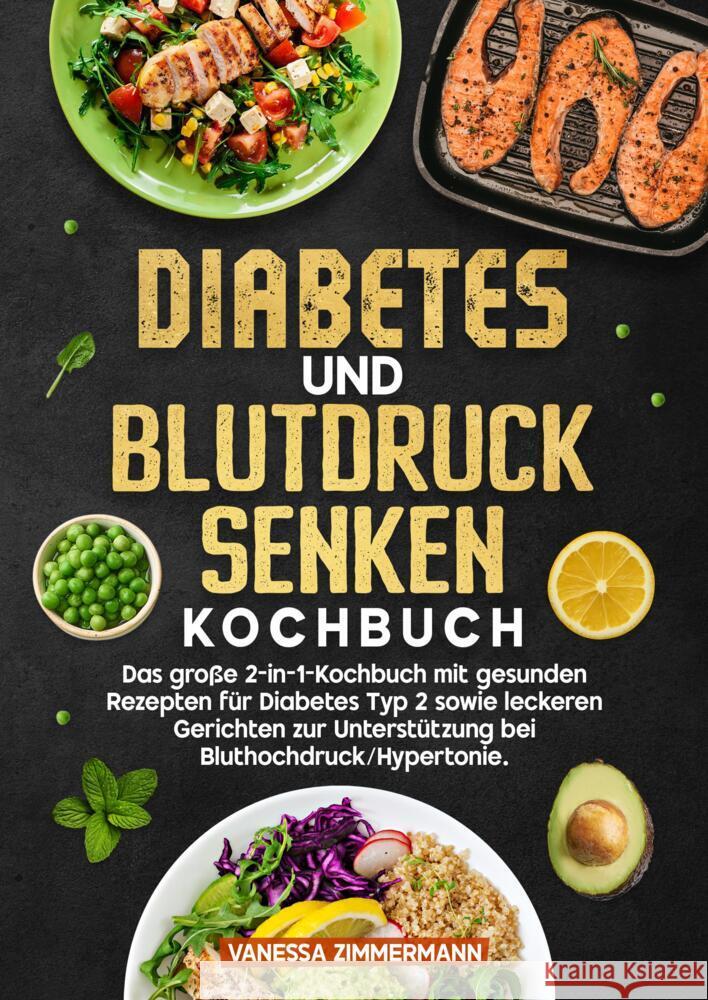 Diabetes und Blutdruck senken Kochbuch Zimmermann, Vanessa 9783384724960 KochKreationX