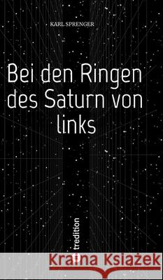 Bei den Ringen des Saturn von links Sprenger, Karl 9783384725813 tredition