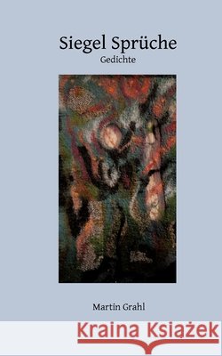 Siegel Sprüche Grahl, Martin 9783384725844