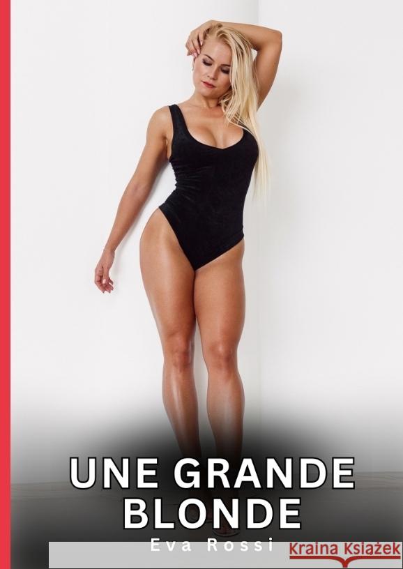 Une grande blonde Rossi, Eva 9783384726179 Eva Rossi