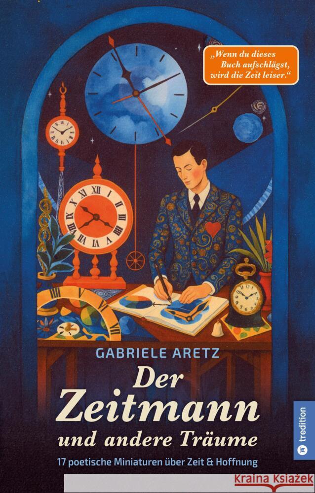 Der Zeitmann und andere Träume Aretz, Gabriele 9783384730060 tredition
