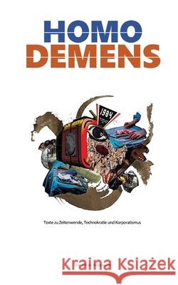 HOMO DEMENS Regenauer, Tom-Oliver 9783384730992 regenauer.press