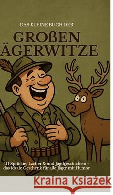Das kleine Buch der großen Jägerwitze Beutel, Michael 9783384733030 tredition