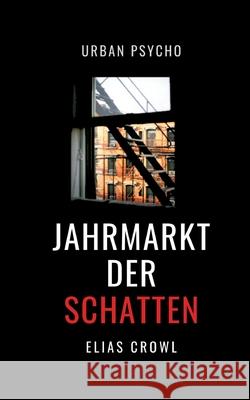 Jahrmarkt der Schatten Crowl, Elias 9783384733931 tredition