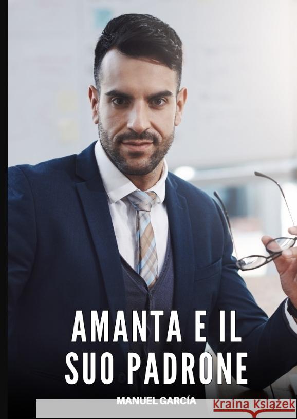 Amanta e il Suo Padrone García, Manuel 9783384734921