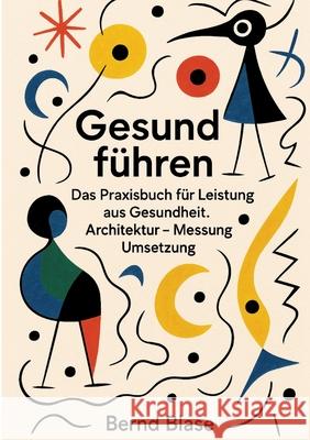 Gesund führen Blase, Bernd 9783384737403 SBW Verlag