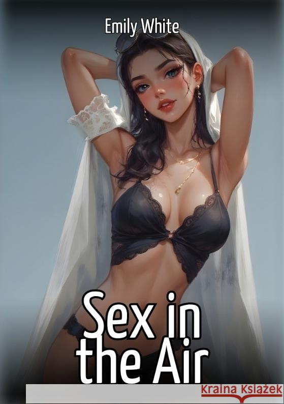 Sex in the Air White, Emily 9783384738554 Emily White
