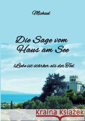 Die Sage  vom Haus am See Ghanem, Michael 9783384738929 tredition