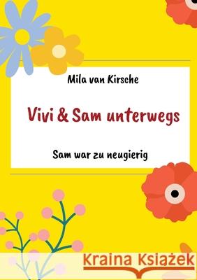 Sam war zu neugierig: Vivi und Sam unterwegs Mila Va 9783384739285