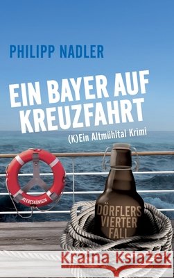 Ein Bayer Auf Kreuzfahrt Nadler, Philipp 9783384739445