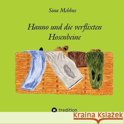 Hanno und die verflixten Hosenbeine Mehbus, Sina 9783384740977