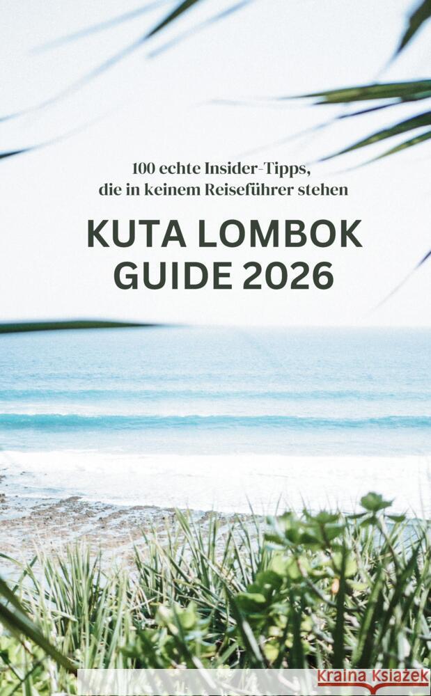Kuta Lombok Guide 2026 Wilhelm, Anne 9783384744708