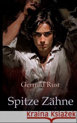Spitze Zähne Rust, Gertrud 9783384747051