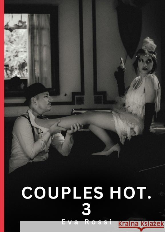 Couples Hot. 3 Rossi, Eva 9783384747297 Eva Rossi