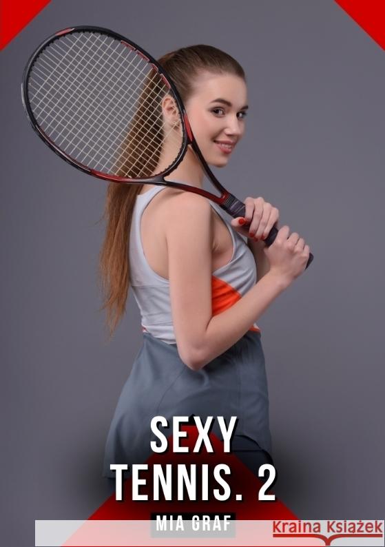 Sexy Tennis. 2 Graf, Mia 9783384747440