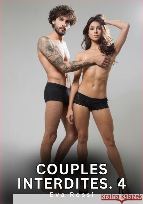 Couples Interdites. 4 Rossi, Eva 9783384748409 Eva Rossi