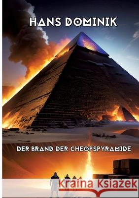 Der Brand der Cheopspyramide Dominik, Hans 9783384748836