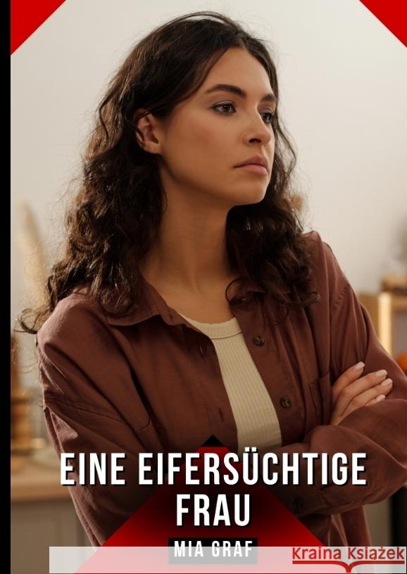 Eine eifersüchtige Frau Graf, Mia 9783384749260