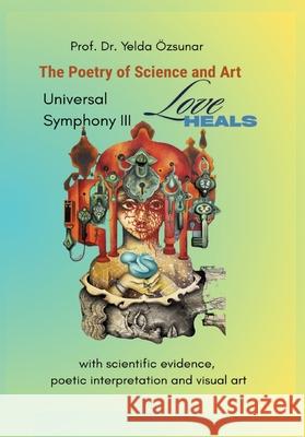 Universal Symphony III - LOVE HEALS Özsunar, Yelda 9783384750433 tredition