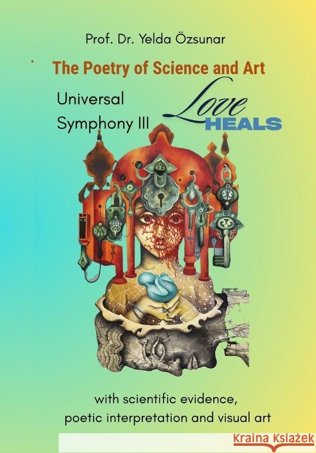 Universal Symphony III - LOVE HEALS Özsunar, Yelda 9783384750440 tredition