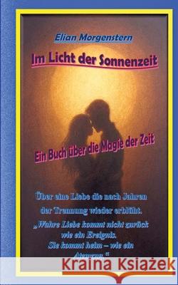Im Licht der Sonnenzeit Morgenstern, Elian 9783384751157