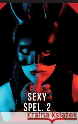 Sexy Spel. 2: Verboden erotische verhalen met expliciete seks voor volwassenen Mia Graf 9783384752161 MIA Graf