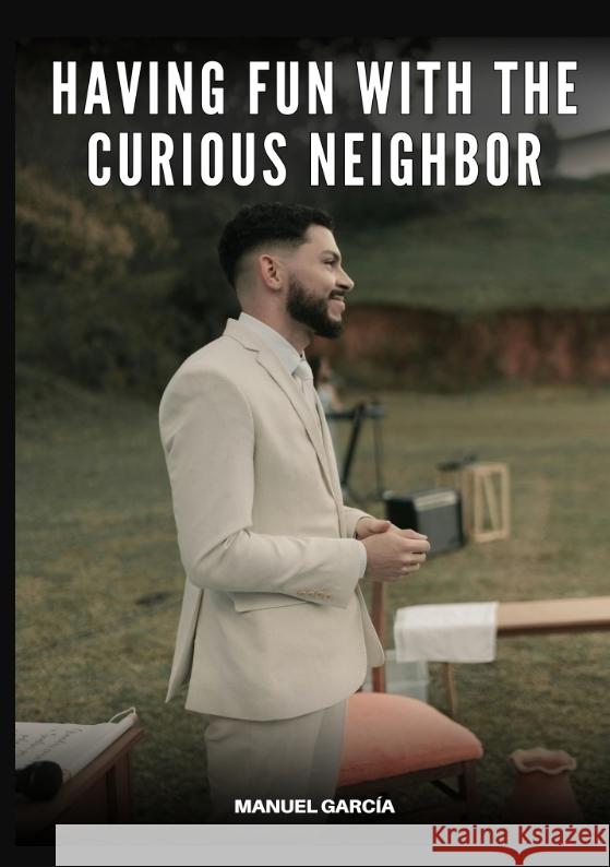 Having Fun with the Curious Neighbor García, Manuel 9783384753182