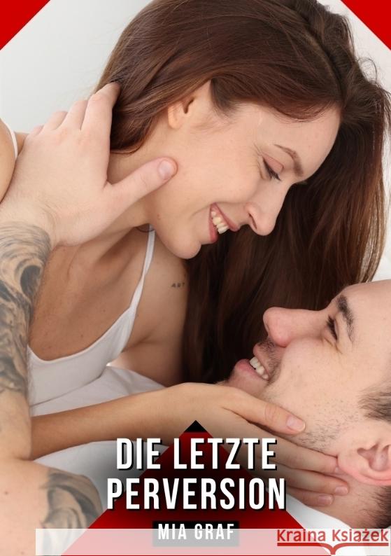 Die letzte Perversion Graf, Mia 9783384753274