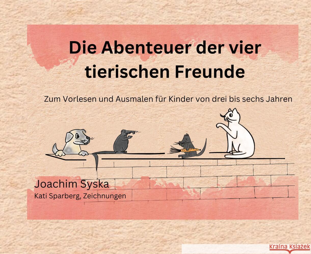 Die Abenteuer der vier tierischen Freunde Syska, Joachim 9783384753878