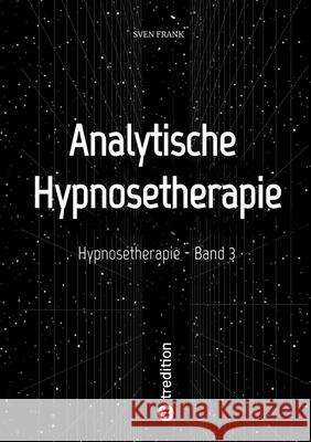 Hypnosetherapie - Band 3 Frank, Sven 9783384754790