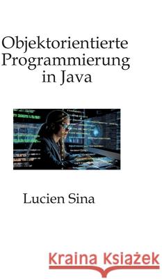 Objektorientierte Programmierung in Java Sina, Lucien 9783384755469 tredition