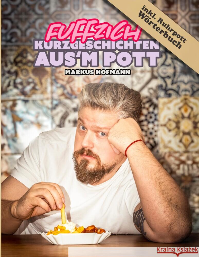 Fuffzich Kurzgeschichten aus'm Pott Hofmann, Markus 9783384757012