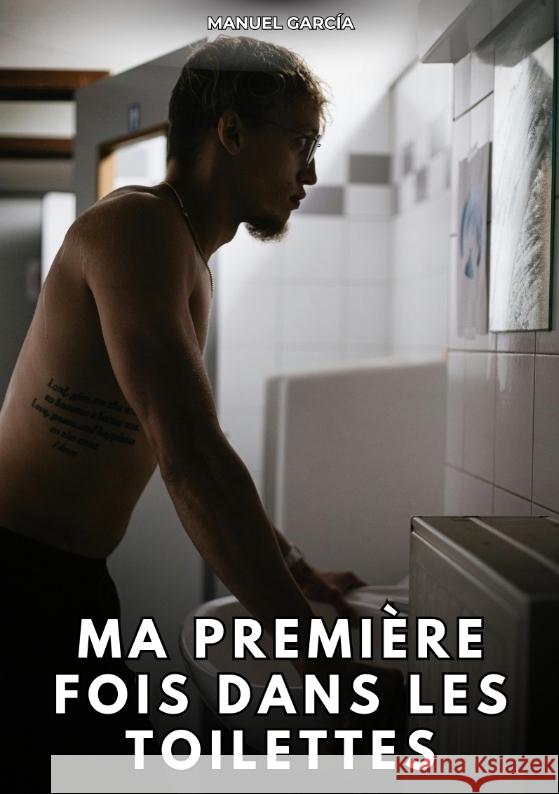 Ma Première Fois dans les Toilettes García, Manuel 9783384757203 Manuel García