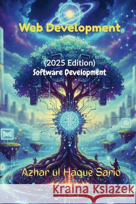 Web Development: Software Development (2025 Edition) Azhar Ul Haque Sario 9783384758873 Azhar Sario Hungary