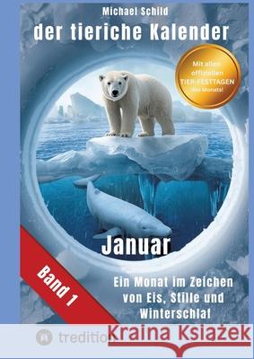 Der tierische Kalender-Band 1 Januar Schild, Michael 9783384760029