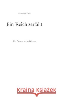 Ein Reich zerfällt Fuchs, Konstantin 9783384762405