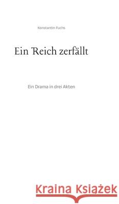 Ein Reich zerfällt Fuchs, Konstantin 9783384762405