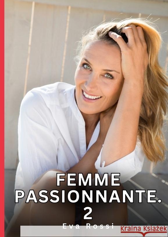 Femme Passionnante. 2 Rossi, Eva 9783384762726 Eva Rossi