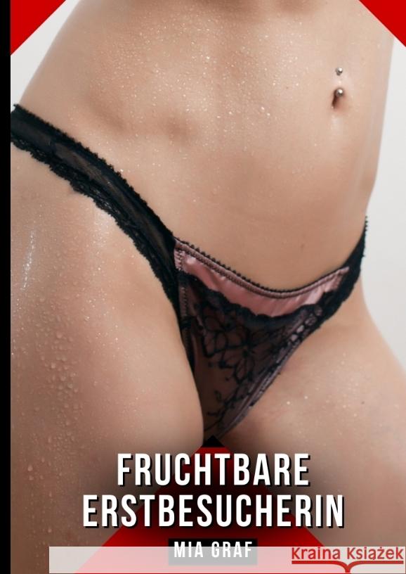 Fruchtbare Erstbesucherin Graf, Mia 9783384762894 Mia Graf