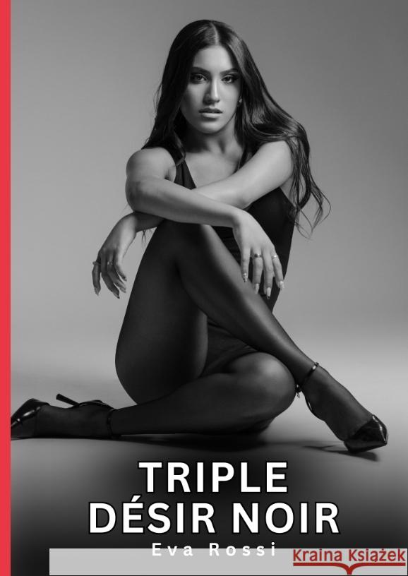 Triple Désir Noir Rossi, Eva 9783384763556 Eva Rossi