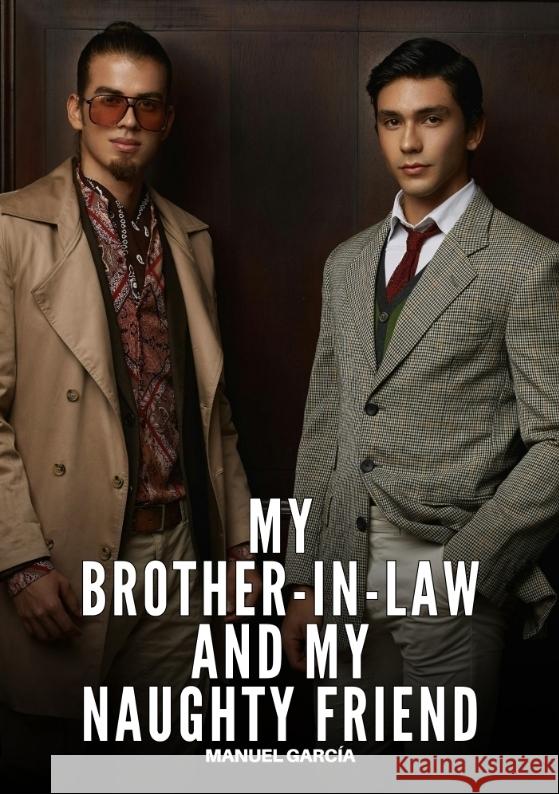 My Brother-in-Law and My Naughty Friend García, Manuel 9783384763679 Manuel García