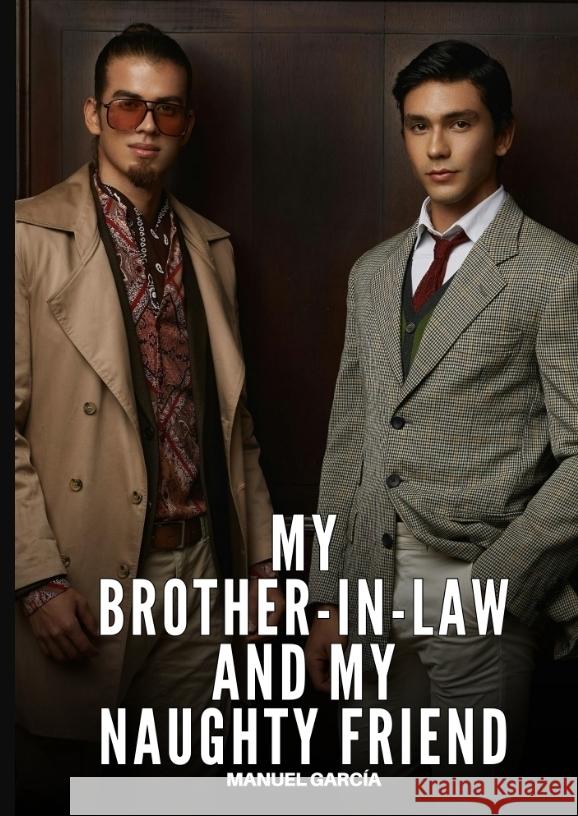 My Brother-in-Law and My Naughty Friend García, Manuel 9783384763686 Manuel García