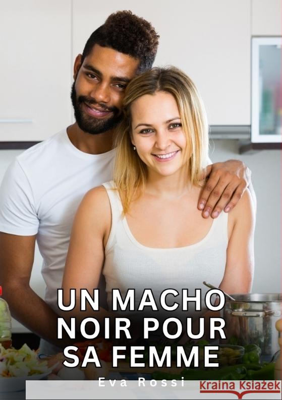 Un Macho Noir pour sa Femme Rossi, Eva 9783384764423 Eva Rossi