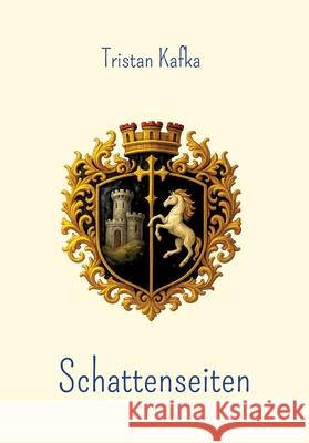 Schattenseiten Kafka, Tristan 9783384765895 Stowting Castle Publication House