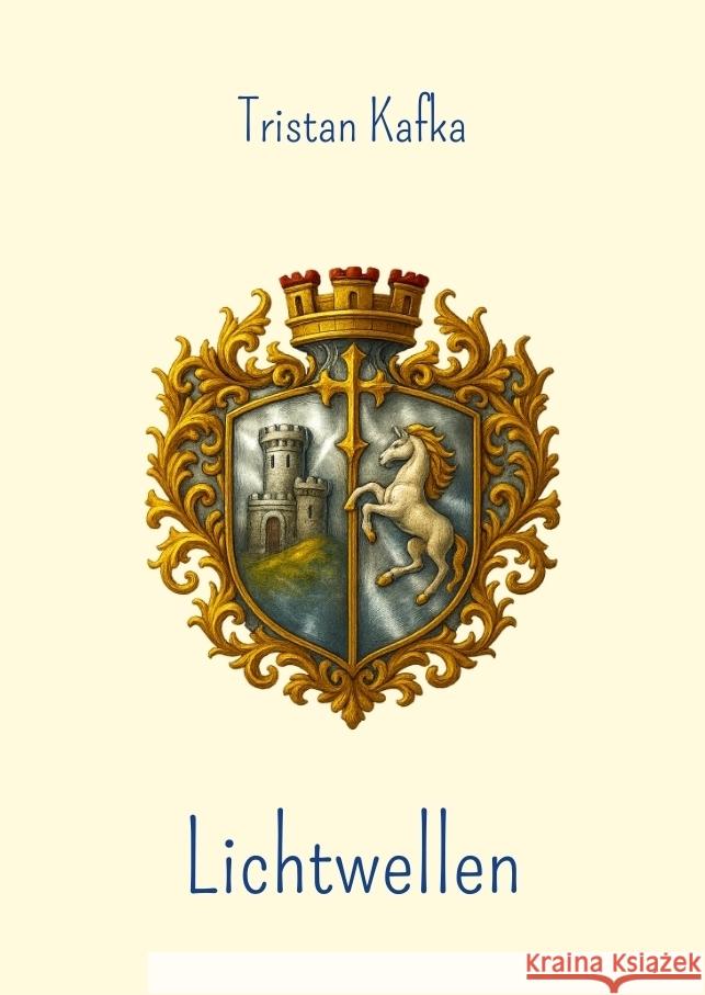 Lichtwellen Kafka, Tristan 9783384765918 Stowting Castle Publication House
